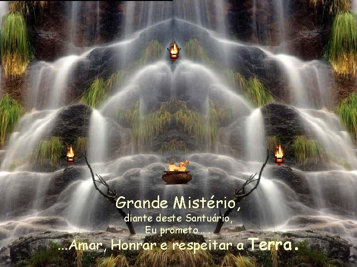 Grande Mistério, diante deste Santuário, Eu prometo. . . . Amar, Honrar e respeitar