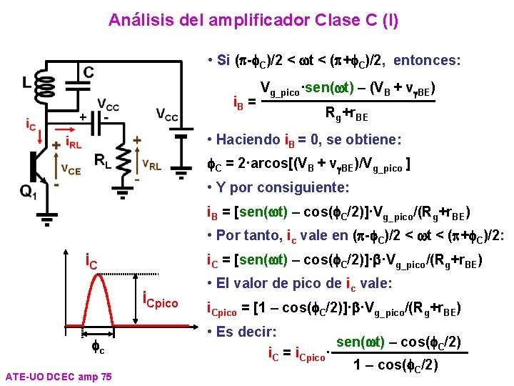 Análisis del amplificador Clase C (I) • Si (p-f. C)/2 < wt < (p+f.