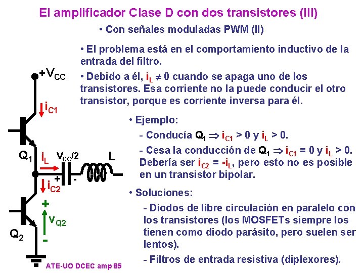 El amplificador Clase D con dos transistores (III) • Con señales moduladas PWM (II)