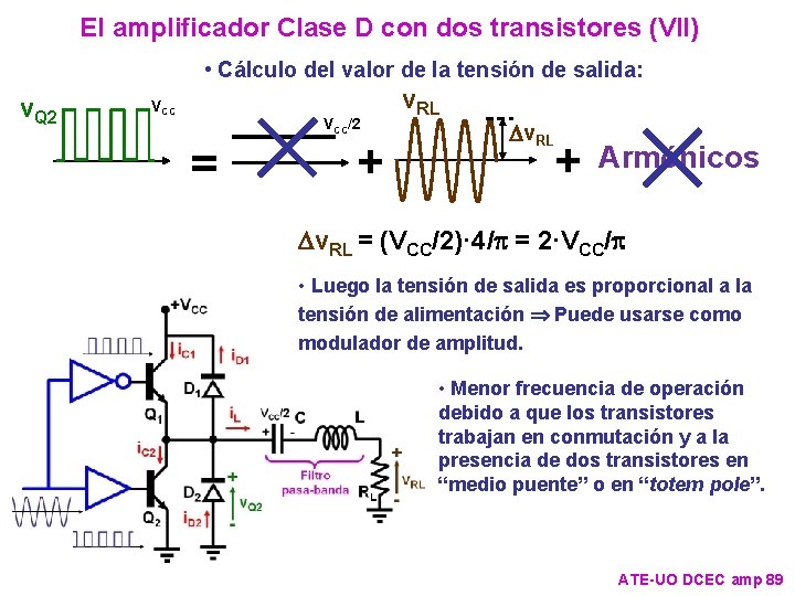 El amplificador Clase D con dos transistores (VII) • Cálculo del valor de la