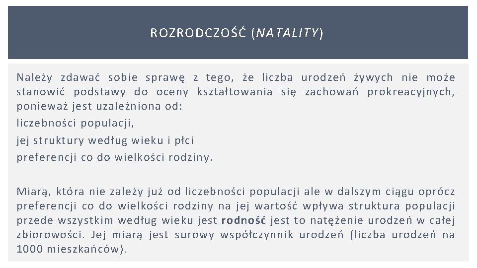 ROZRODCZOŚĆ (NATALITY) Należy zdawać sobie sprawę z tego, że liczba urodzeń żywych nie może