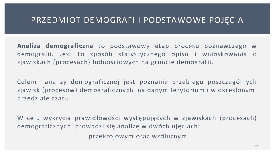 PRZEDMIOT DEMOGRAFI I PODSTAWOWE POJĘCIA Analiza demograficzna to podstawowy etap procesu poznawczego w demografii.