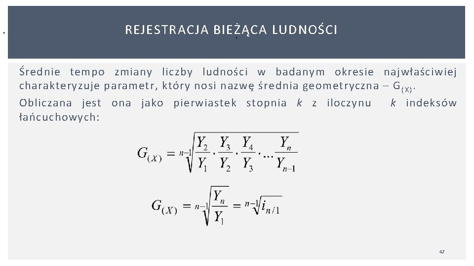 , REJESTRACJA BIEŻĄCA LUDNOŚCI , Średnie tempo zmiany liczby ludności w badanym okresie najwłaściwiej , REJESTRACJA BIEŻĄCA LUDNOŚCI , Średnie tempo zmiany liczby ludności w badanym okresie najwłaściwiej