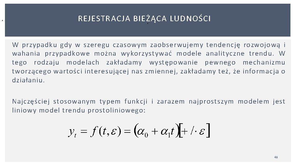 , REJESTRACJA BIEŻĄCA LUDNOŚCI , W przypadku gdy w szeregu czasowym zaobserwujemy tendencję rozwojową