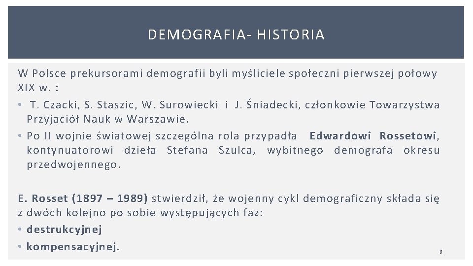 DEMOGRAFIA HISTORIA W Polsce prekursorami demografii byli myśliciele społeczni pierwszej połowy XIX w. :