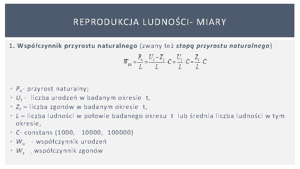 REPRODUKCJA LUDNOŚCI MIARY 1. Współczynnik przyrostu naturalnego (zwany też stopą przyrostu naturalnego) P n