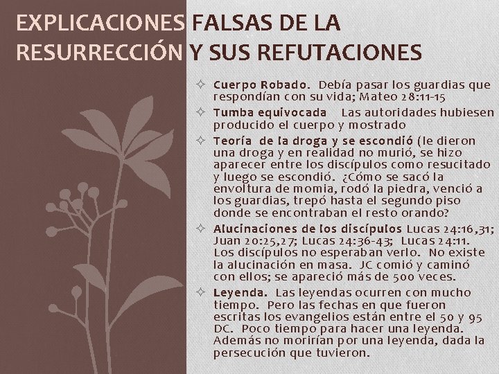 EXPLICACIONES FALSAS DE LA RESURRECCIÓN Y SUS REFUTACIONES ² Cuerpo Robado. Debía pasar los