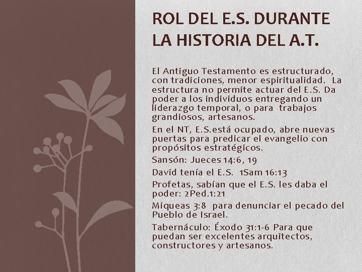 ROL DEL E. S. DURANTE LA HISTORIA DEL A. T. El Antiguo Testamento es