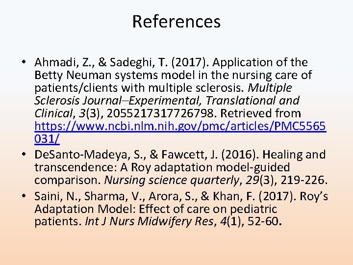 References • Ahmadi, Z. , & Sadeghi, T. (2017). Application of the Betty Neuman