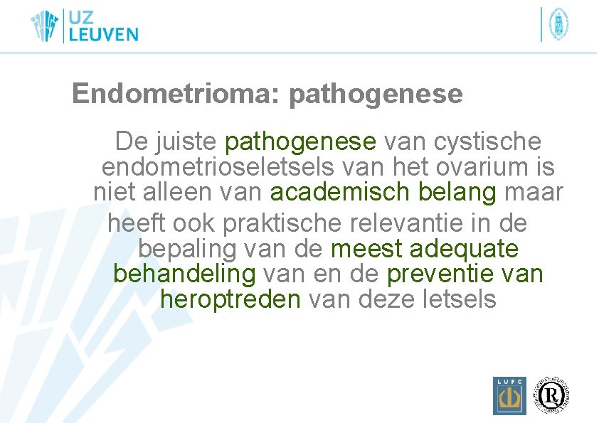 Endometrioma: pathogenese De juiste pathogenese van cystische endometrioseletsels van het ovarium is niet alleen