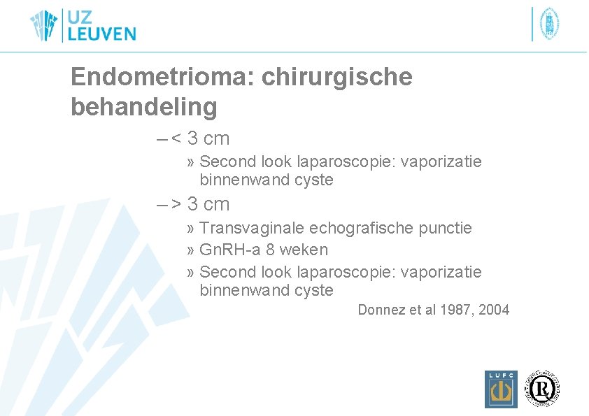 Endometrioma: chirurgische behandeling – < 3 cm » Second look laparoscopie: vaporizatie binnenwand cyste