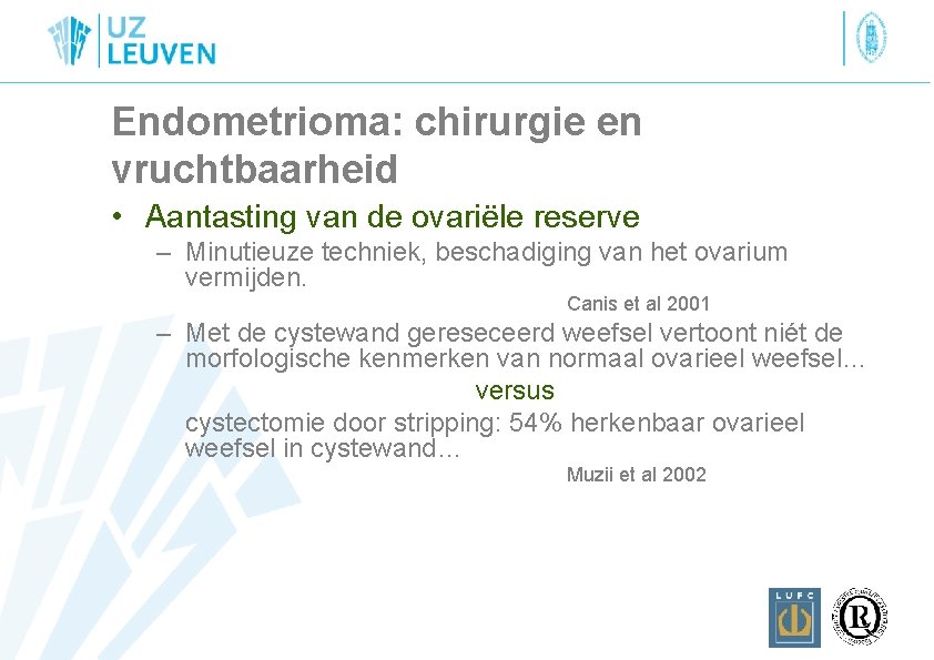 Endometrioma: chirurgie en vruchtbaarheid • Aantasting van de ovariële reserve – Minutieuze techniek, beschadiging