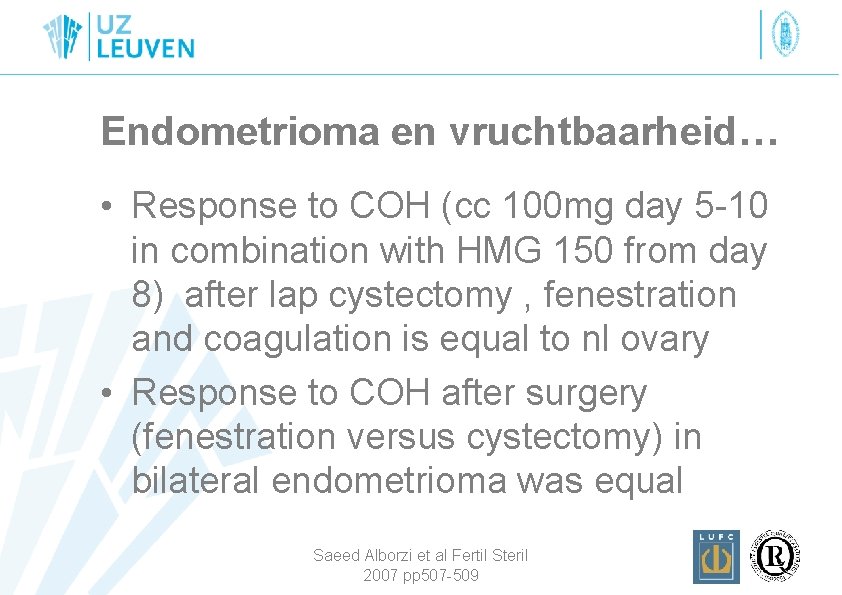 Endometrioma en vruchtbaarheid… • Response to COH (cc 100 mg day 5 -10 in