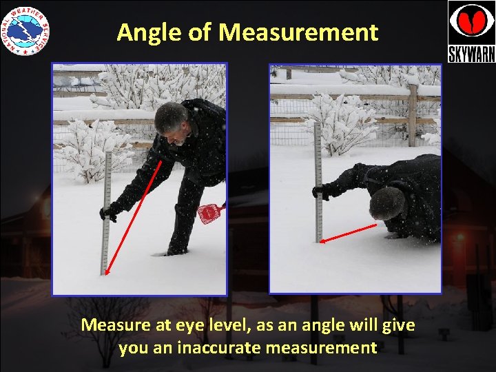 Angle of Measurement Measure at eye level, as an angle will give you an Angle of Measurement Measure at eye level, as an angle will give you an