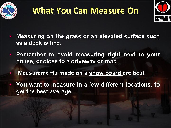 What You Can Measure On • Measuring on the grass or an elevated surface What You Can Measure On • Measuring on the grass or an elevated surface