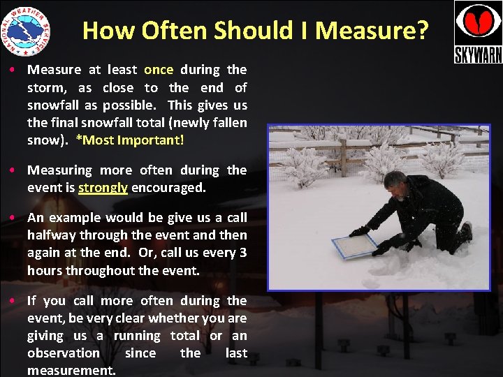 How Often Should I Measure? • Measure at least once during the storm, as How Often Should I Measure? • Measure at least once during the storm, as