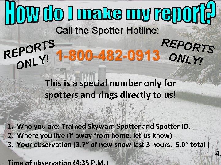 Call the Spotter Hotline: R E PORTS S T R O P E R Call the Spotter Hotline: R E PORTS S T R O P E R