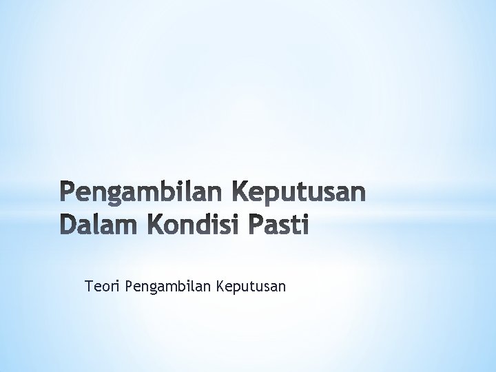 Teori Pengambilan Keputusan 