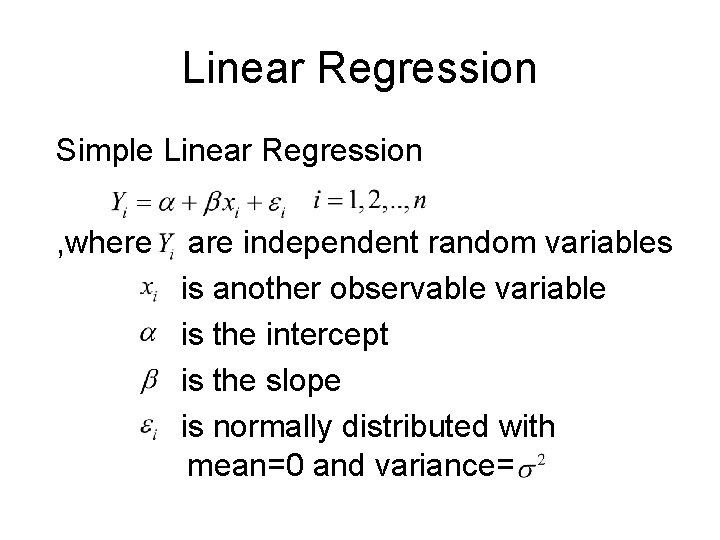 Linear Regression Simple Linear Regression , where are independent random variables is another observable