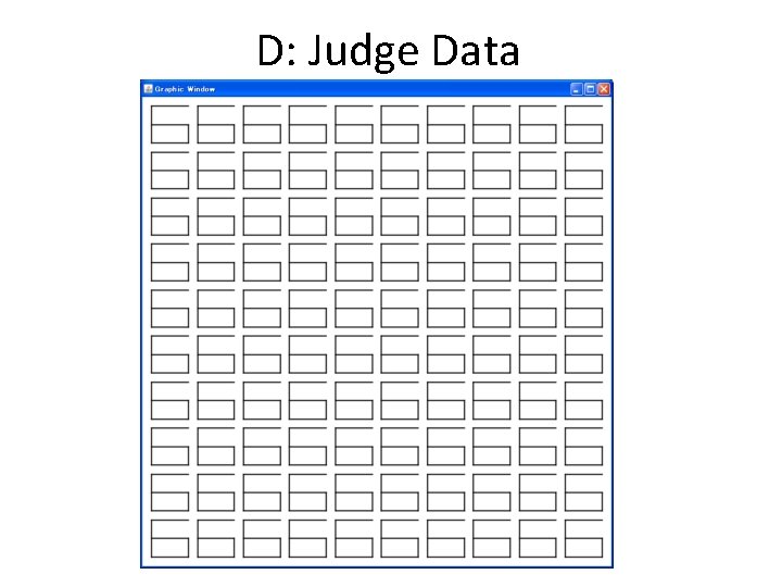 D: Judge Data D: Judge Data
