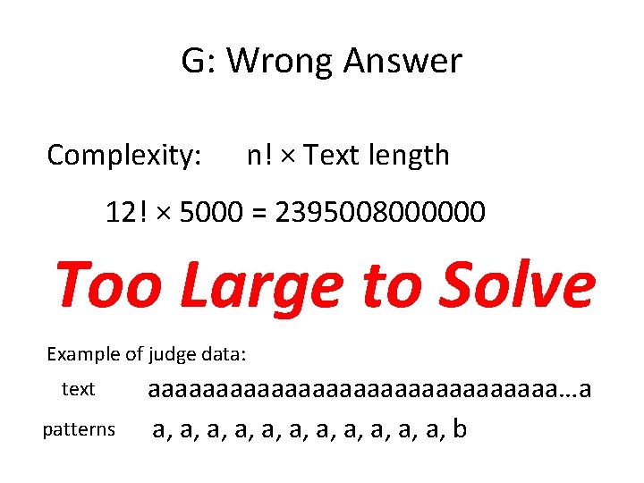 G: Wrong Answer Complexity: n! × Text length 12! × 5000 = 2395008000000 Too G: Wrong Answer Complexity: n! × Text length 12! × 5000 = 2395008000000 Too
