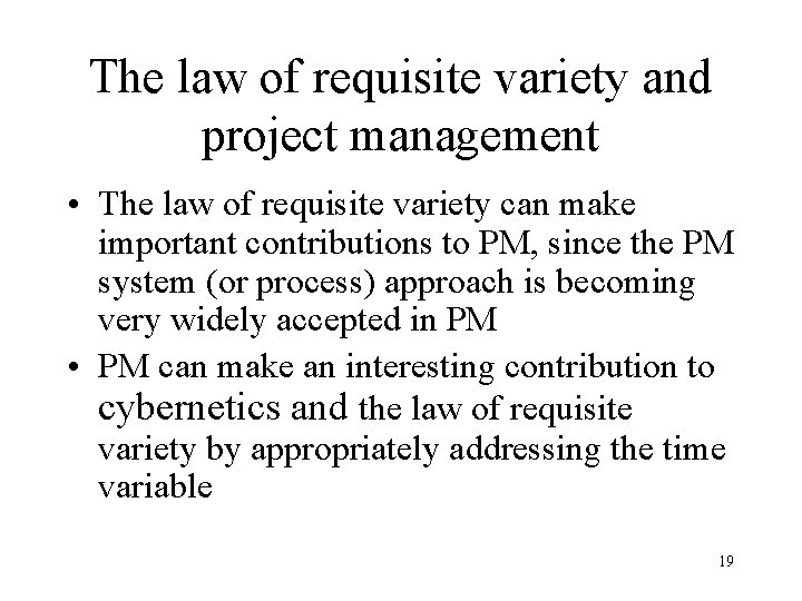 The law of requisite variety and project management • The law of requisite variety