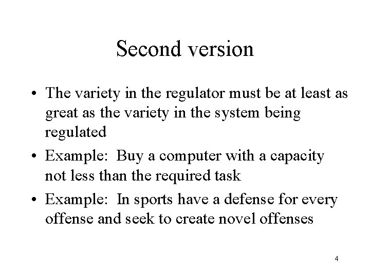 Second version • The variety in the regulator must be at least as great