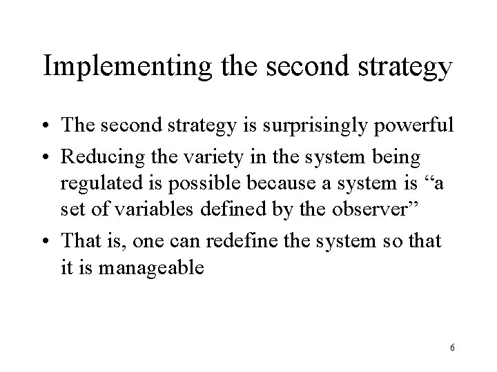 Implementing the second strategy • The second strategy is surprisingly powerful • Reducing the