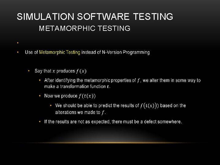 SIMULATION SOFTWARE TESTING METAMORPHIC TESTING • SIMULATION SOFTWARE TESTING METAMORPHIC TESTING •