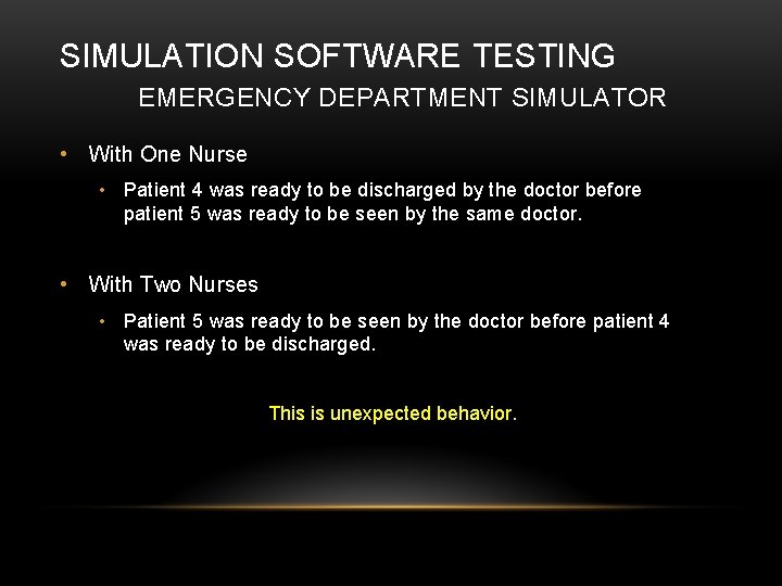 SIMULATION SOFTWARE TESTING EMERGENCY DEPARTMENT SIMULATOR • With One Nurse • Patient 4 was