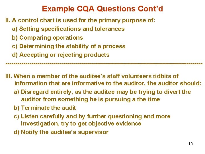 Example CQA Questions Cont’d II. A control chart is used for the primary purpose