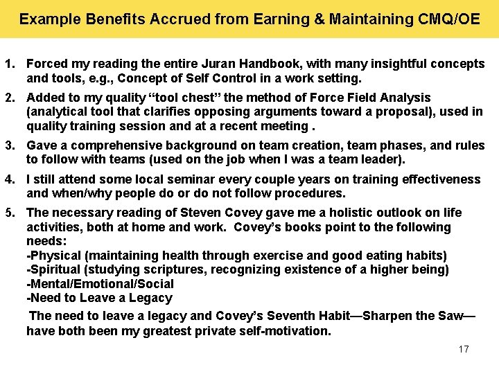 Example Benefits Accrued from Earning & Maintaining CMQ/OE 1. Forced my reading the entire