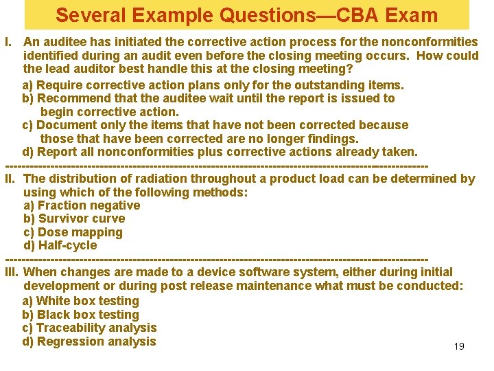 Several Example Questions—CBA Exam I. An auditee has initiated the corrective action process for