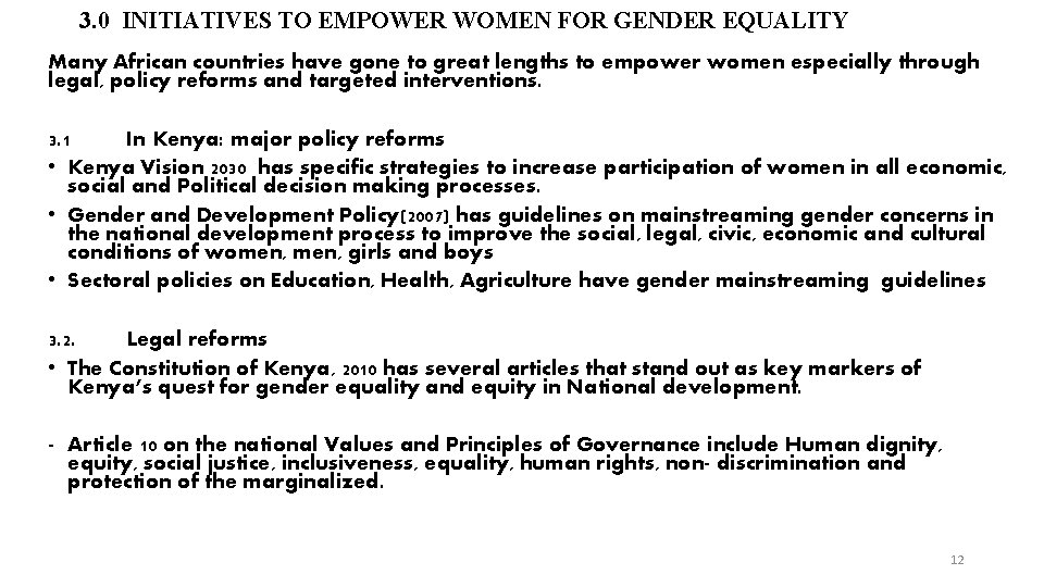 3. 0 INITIATIVES TO EMPOWER WOMEN FOR GENDER EQUALITY Many African countries have gone