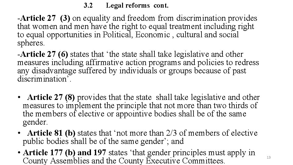 3. 2 Legal reforms cont. -Article 27 (3) on equality and freedom from discrimination