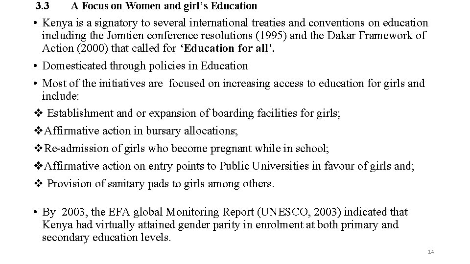 3. 3 A Focus on Women and girl’s Education • Kenya is a signatory