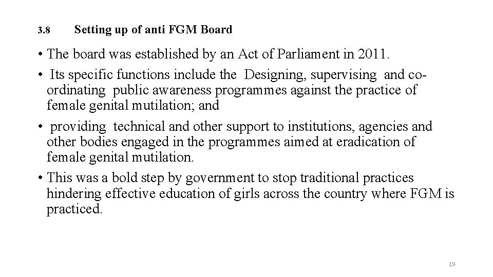 3. 8 Setting up of anti FGM Board • The board was established by