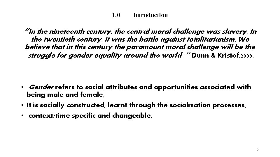1. 0 Introduction “In the nineteenth century, the central moral challenge was slavery. In