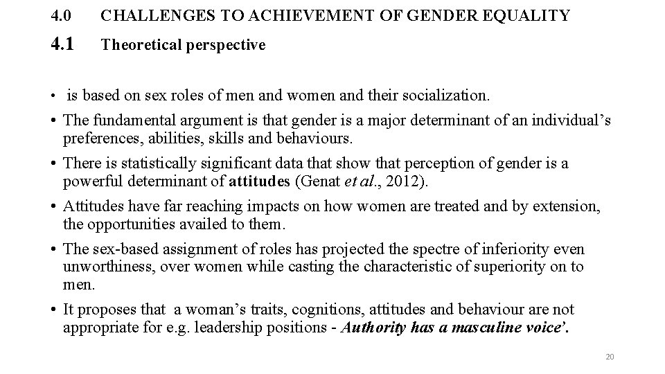4. 0 CHALLENGES TO ACHIEVEMENT OF GENDER EQUALITY 4. 1 Theoretical perspective • is