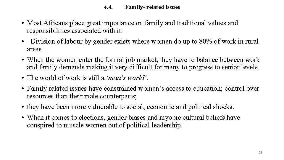 4. 4. Family- related issues • Most Africans place great importance on family and
