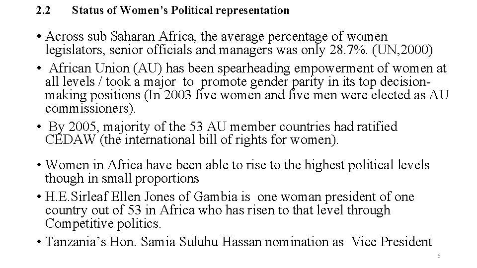 2. 2 Status of Women’s Political representation • Across sub Saharan Africa, the average