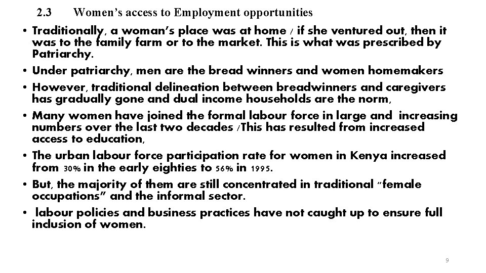 2. 3 Women’s access to Employment opportunities • Traditionally, a woman’s place was at