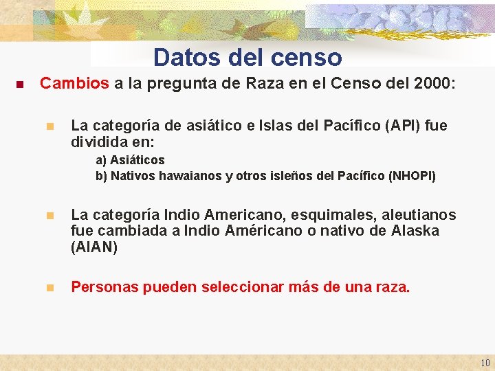 Datos del censo n Cambios a la pregunta de Raza en el Censo del Datos del censo n Cambios a la pregunta de Raza en el Censo del