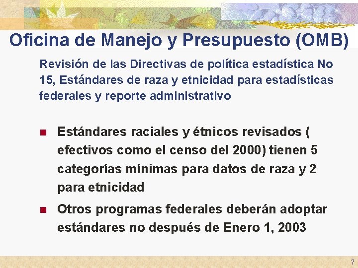 Oficina de Manejo y Presupuesto (OMB) Revisión de las Directivas de política estadística No Oficina de Manejo y Presupuesto (OMB) Revisión de las Directivas de política estadística No