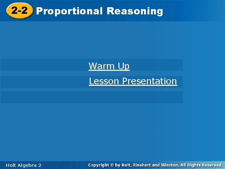 2 -2 Proportional Reasoning Warm Up Lesson Presentation Holt Algebra 22 