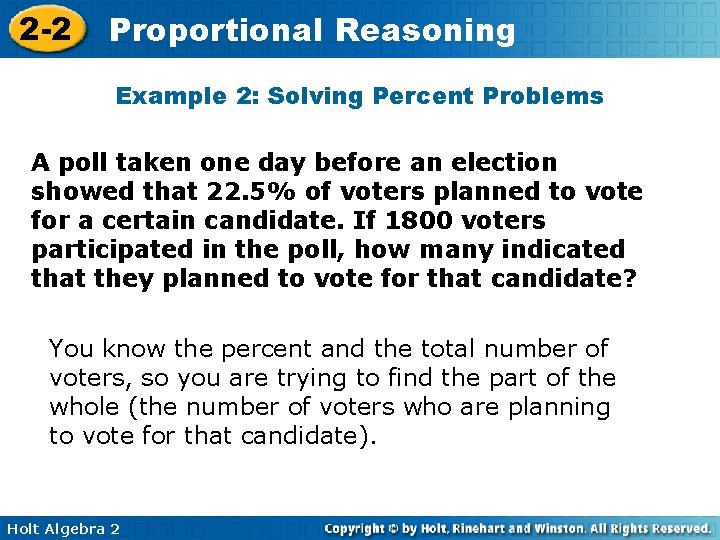 2 -2 Proportional Reasoning Example 2: Solving Percent Problems A poll taken one day