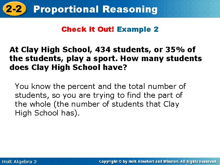 2 -2 Proportional Reasoning Check It Out! Example 2 At Clay High School, 434