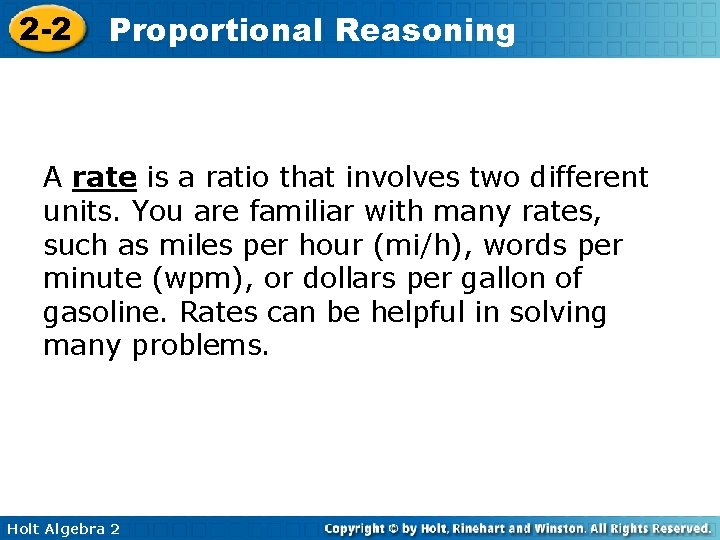 2 -2 Proportional Reasoning A rate is a ratio that involves two different units.