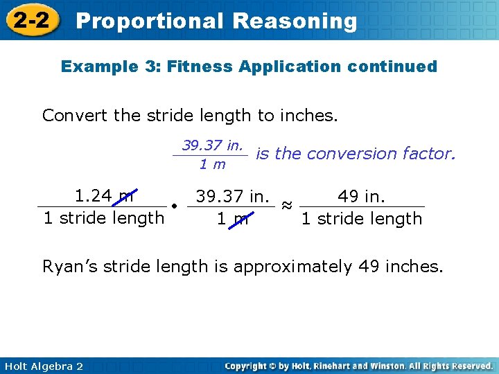 2 -2 Proportional Reasoning Example 3: Fitness Application continued Convert the stride length to