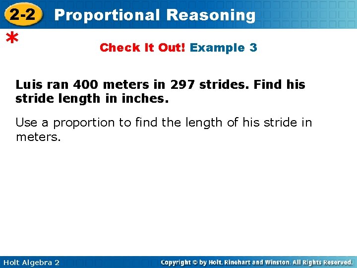 2 -2 Proportional Reasoning * Check It Out! Example 3 Luis ran 400 meters